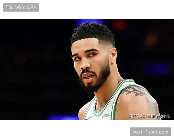 塔图姆伤愈后使用率谨慎控制 凯尔特人进攻发起点呈现分散化趋势